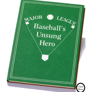 Baseball's Unsung Hero